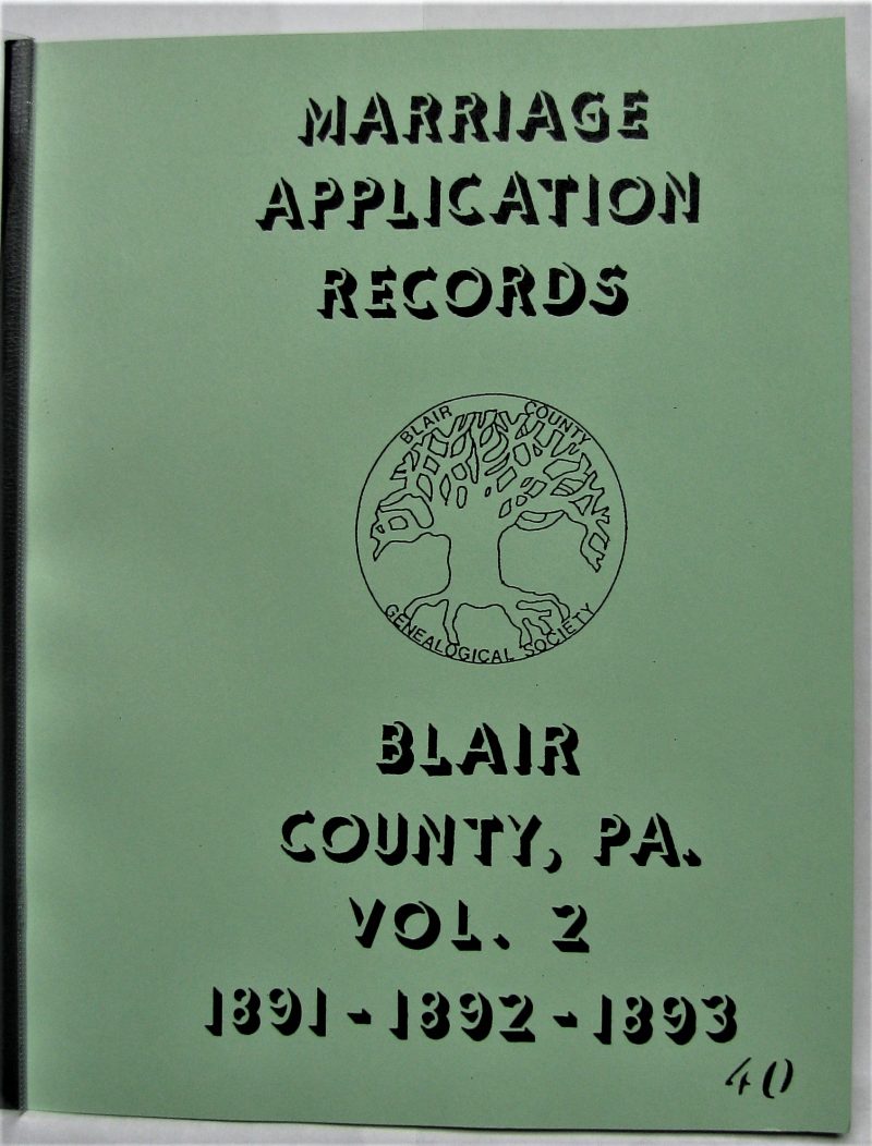 Marriage Application Records, Blair County, PA: Vol. 2 1891-1892-1893